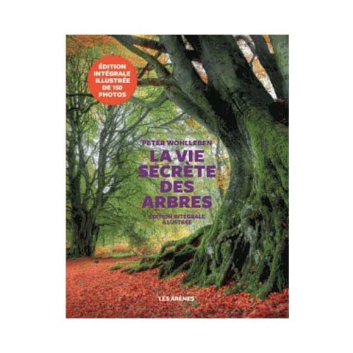 Livre " La vie secrète des arbres" édition illustrée